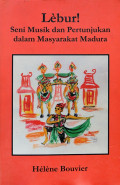 Lebur: Seni Musik dan Pertunjukan dalam Masyarakat Madura