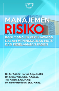 Manajemen Risiko : Bagi Manajer Keperawatan dalam Meningkatkan Mutu dan Keselematan Pasien