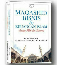 Maqashid Bisnis dan Keuangan Islam : Sisntesis Fikih dan Ekonomi