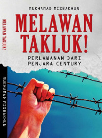 Melawan Takluk Perlawanan Dari Penjara Century