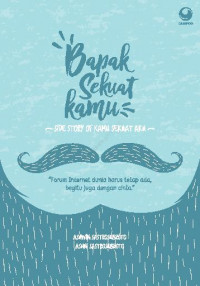 Bapak sekuat kamu ; Side story of kamu sekuat aku