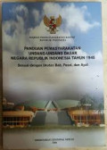 Panduan Permasyarakatan Undang-Undang Dasar Negara Republik Indonesia Tahun 1945 Sesuai Dengan Bab, Pasal Dan Ayat