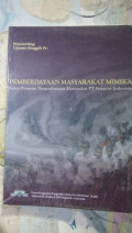 Pemberdayaan Masyarakat Mimika Kasus Program Pengembangan Masyarakat PT. Freeport Indonesia