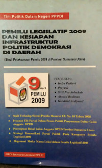 Pemilu Legislatif 2009 dan Kesiapan Infra Struktur Politik Demokrasi di Daerah (Studi Pelaksanaan Pemilu 2009 di Provinsi Sumatera Utara)