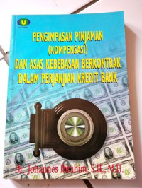 Pengimpasan Pinjaman (Kompensasi) dan Asas Kebebasan Berkontrak dalam Perjanjian Kredit Bank