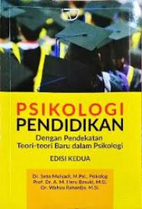 Psikologi Pendidikan : Dengan Pendekatan Teori-Teori Baru dalam Psikologi