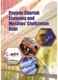 Pseudo Shariah Economy and Muslims' Civilization Debt