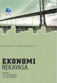 Ekonomi Rekayasa: Disertai Cara Penyelesaian dengan Spreadsheet