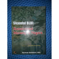 Skandal BLBI: Ramai-ramai Merampok Negara