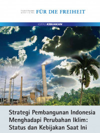 Strategi Pembangunan Indonesia Menghadapi Perubahan Iklim: Status dan Kebijakan Saat Ini