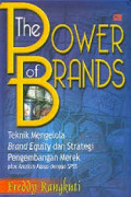 The Power of Brands : Teknik Mengelola Brand Equity dan Startegi pengembangan Merek + Analisis Kasus dengan SPSS