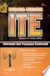 Undang-Undang ITE Nomor 11 Tahun 2008 Informasi dan Transaksi Elektronik