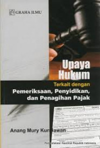 Upaya Hukum Terkait dengan Pemeriksaan, Penyidikan, dan Penagihan Pajak